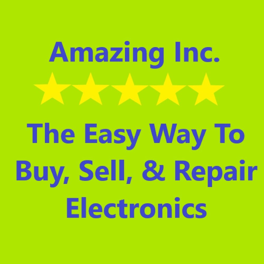 Amazing Inc. The Easy Way To Buy, Sell, & Repair Electronics